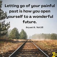 Image result for Let Go of What Is Quotes