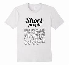 Image result for Short People Tee Shirts