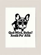 Image result for Que Miras Bobo Art