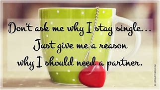 Image result for Stay Single Quotes