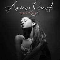 Image result for Ariana Grande Yours Truly Album