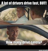 Image result for Drive Safely Meme