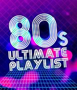 Image result for 80s Music Hits Playlist