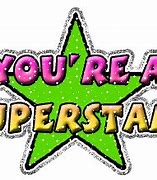 Image result for You Are a Superstar