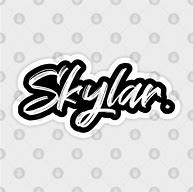 Image result for My Name Is Skylar