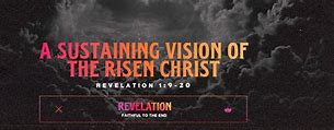 Image result for Jesus the Risen Christ in Revelation