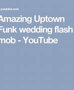 Image result for Uptown Funk Flash Mob