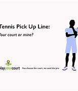 Image result for Tennis Pick Up Lines