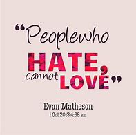 Image result for Preach Love Not Hate