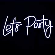 Image result for Let's Party Neon Sign