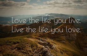 Image result for Go Live Your Life