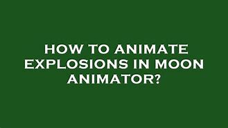 Image result for How to Animate Explosions