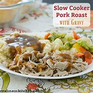 Image result for Slow Cooker Pork Roast and Gravy