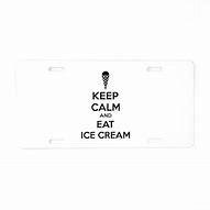 Image result for Keep Calm and Love Ice Cream