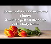 Image result for Sweetest Name I Know Lyrics