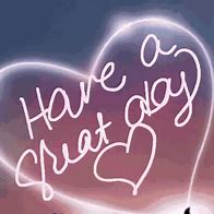 Image result for Have a Great Day Funny Animated