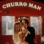 Image result for Churro Man