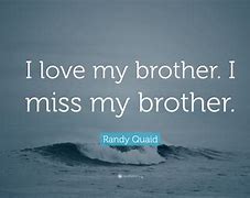 Image result for Miss You Bro