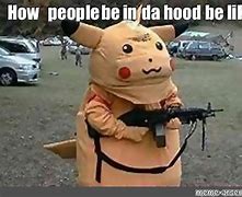 Image result for My Hood Meme