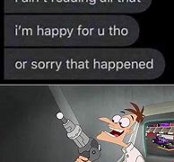 Image result for Sorry That Happened Meme