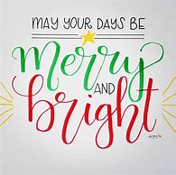 Image result for May Your Christmas Be Merry and Bright