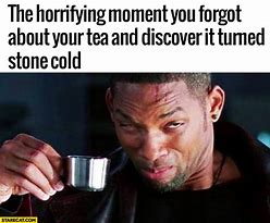 Image result for I Have Tea Meme