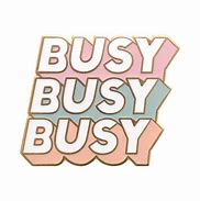 Image result for Busy Day Meme