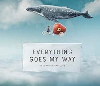 Image result for Everything Goes My Way Quotes