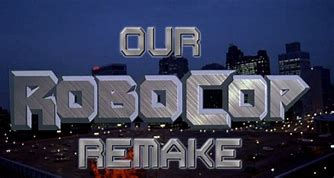 Image result for RoboCop Remake