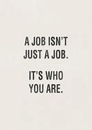 Image result for I Love My Job Quotes