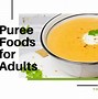 Image result for Soft and Pureed Foods