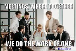 Image result for Pointless Meeting Meme