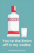 Image result for Vodka Funny