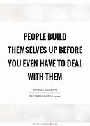 Image result for People Who Build You Up Quotes