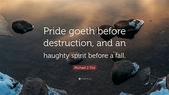 Image result for Pride Goeth Before Destruction