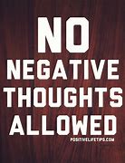 Image result for No Negative Thoughts Quotes