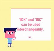 Image result for Idk Meaning