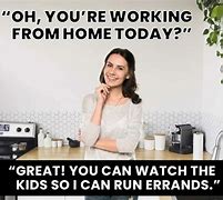 Image result for Work From Home Good Memes