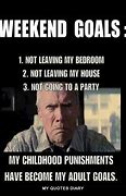 Image result for Short Funny Weekend Quotes