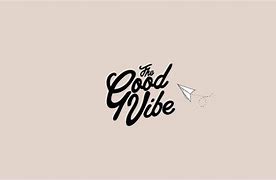 Image result for Laptop Desktop Wallpaper Good Vibes