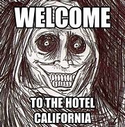 Image result for Hotel California Meme