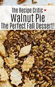 Image result for Walnut Pie Recipe