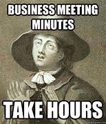 Image result for Work Meeting Minutes Meme