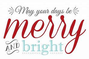 Image result for May Your Days Be Happy and Bright