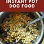 Image result for Homemade Dog Food Instant Pot