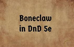 Image result for Boneclaw Dnd