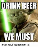 Image result for Got Beer Meme