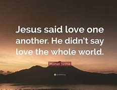 Image result for Jesus Said Love One Another