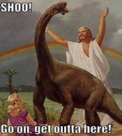 Image result for And Jesus Said Go Forth Meme