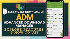 How to Use ADM - Android Apps